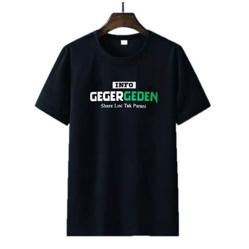 Kaos GEGER GEDEN Cotton Lengan Pendek Unisex M-L-XL