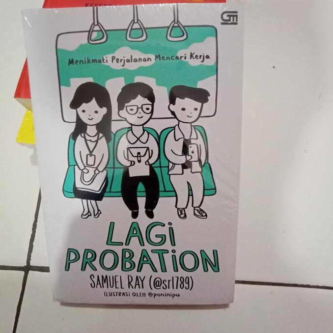 

LAGI PROBATION (menikmati perjalanan mencari kerja) - Best Seller