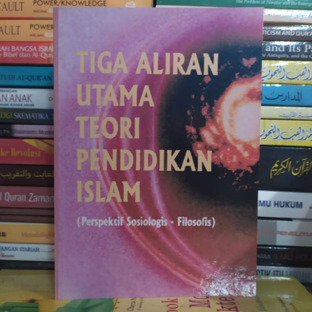 Tiga Aliran Utama Teori Pendidikan Islam