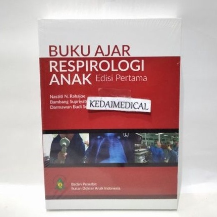 (ORIGINAL) BUKU AJAR RESPIROLOGI ANAK EDISI PERTAMA IDAI