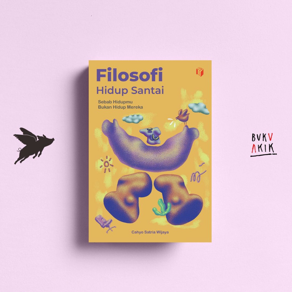 Filosofi Hidup Santai - Cahyo Satria Wijaya