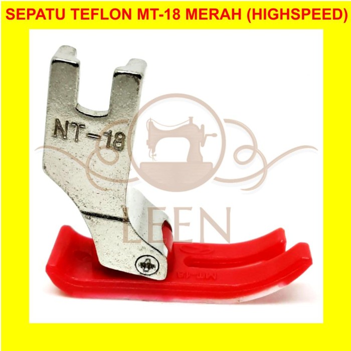 Sepatu Teflon MT-18 Merah Mesin Jahit Highspeed Industri MT18 LEEN