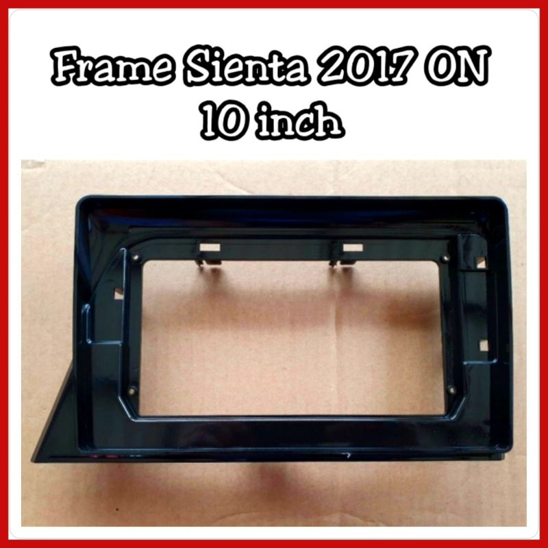 Frame Head Unit Sienta 2017 ON Layar 10 inch