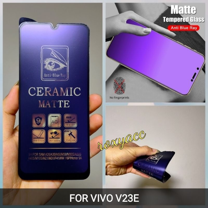 VIVO V23E TEMPERED GLASS CERAMIC BLUERAY MATTE FLEKSIBEL GLASS