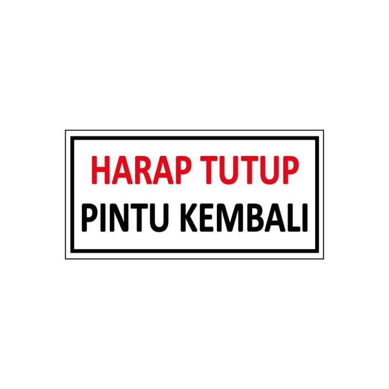 

Stiker tulisan harap tutup pintu kembali stiker sign k3 20×10