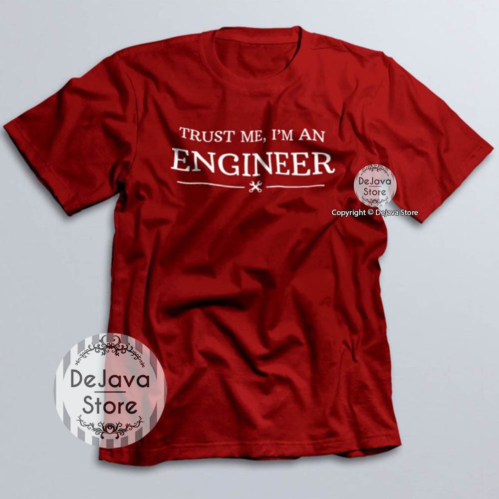 Kaos ENGINEER | Kaos Tshirt Distro Trust Me Iam ENGINEER Baju Jurusan Teknik | 217-MAROON