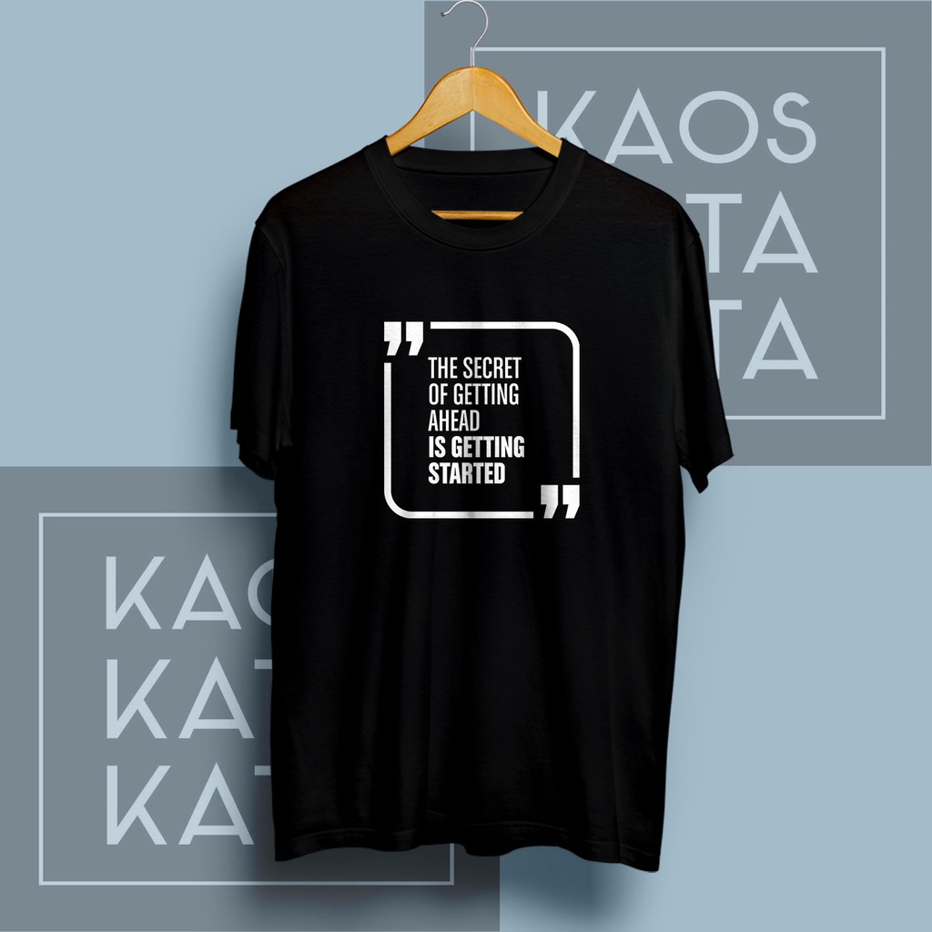Kaos Kata Kata Motivasi The Sceret Of Getting Ahead Is Getting Kaos Kata Kata Motivasi The Sceret Of Getting Ahead Is Getting