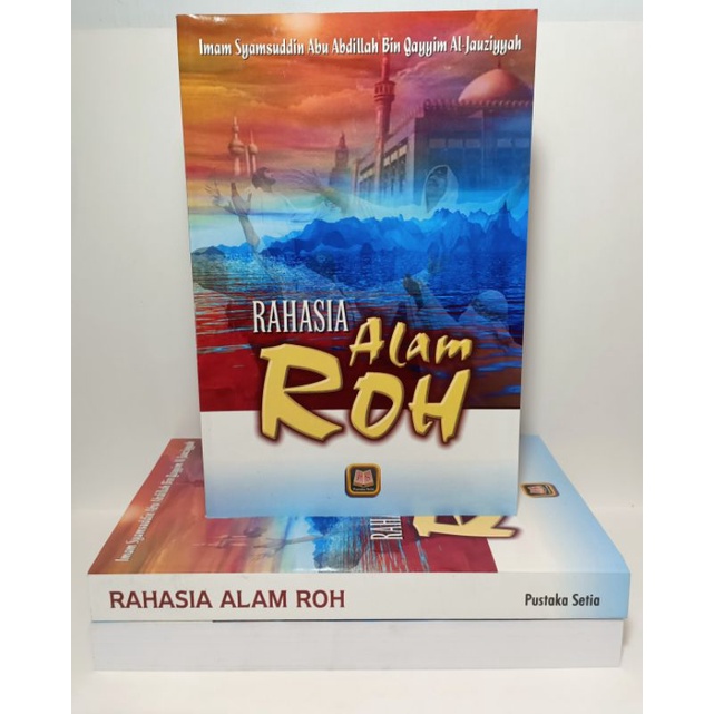 Rahasia Alam Ruh Ibnul Qayyim al-Jauziyyah Terjemah Kitab Ar Ruh