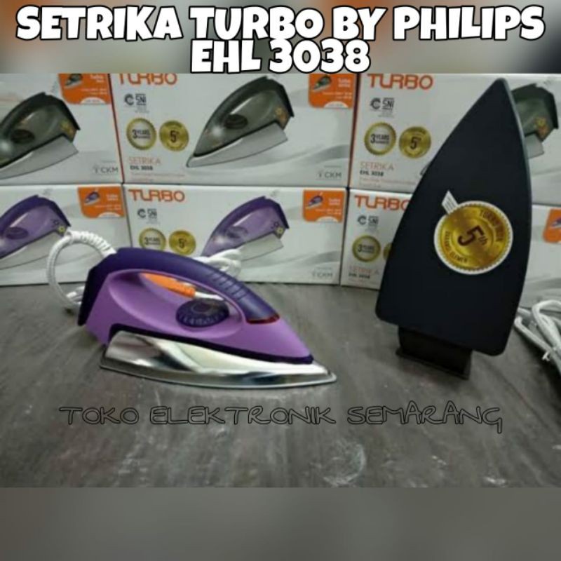 SETRIKA TURBO BY PHILIPS DISTRIBUTOR IRON ANTI LENGKET EHL 3038 EHL3038 ORIGINAL GARANSI RESMI TURBO