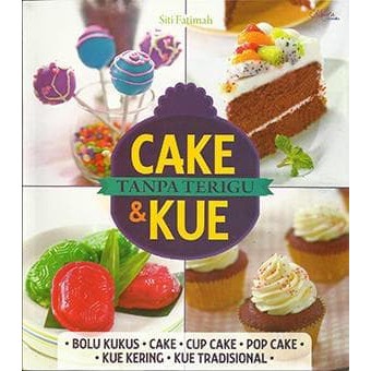 

Buku Cake & Kue Tanpa Terigu