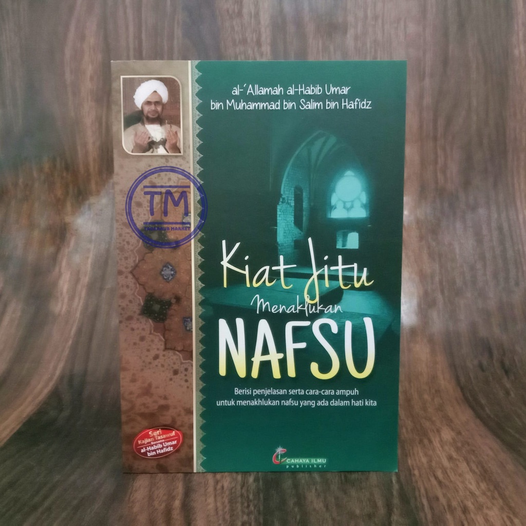 Kiat Jitu Menaklukan Nafsu - Terjemah Al Qabas Habib Umar Bin Hafidz - Cahaya Ilmu