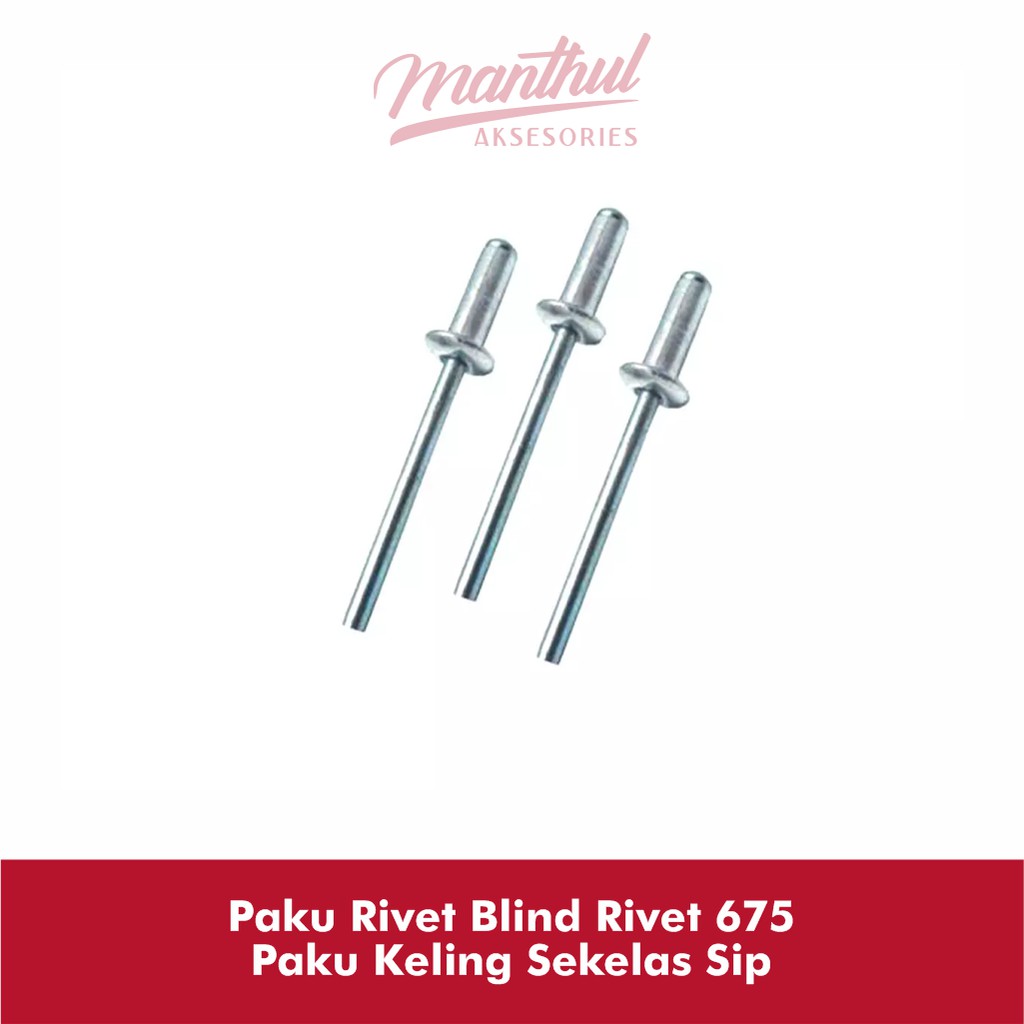 PAKU RIVET BLIND RIVET 675 PAKU KELING SEKELAS SIP