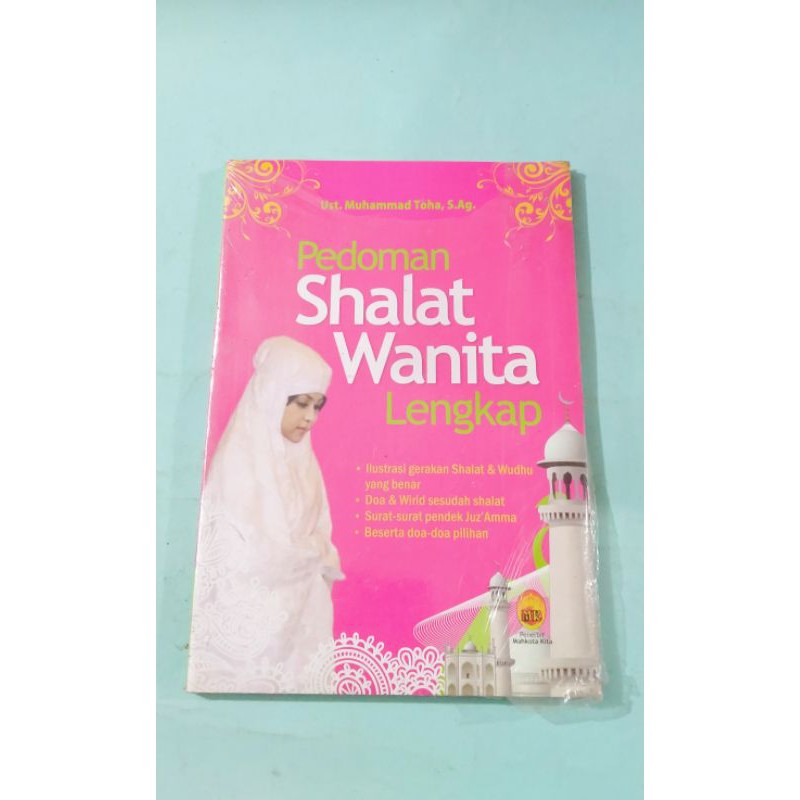 Ust. Muhammad Toha. Pedoman Shalat Wanita Lengkap