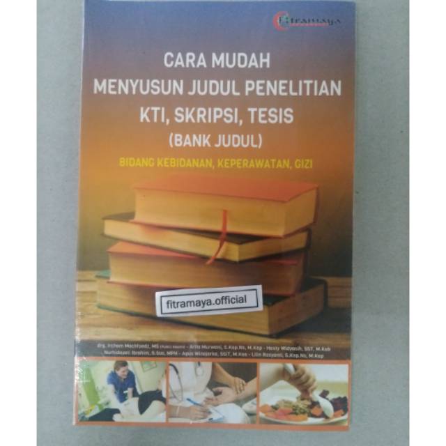 Buku Cara Mudah Menyusun Judul Penelitian Kti Skripsi Tesis Bidang Kebidanan Keperawatan Gizi Shopee Indonesia