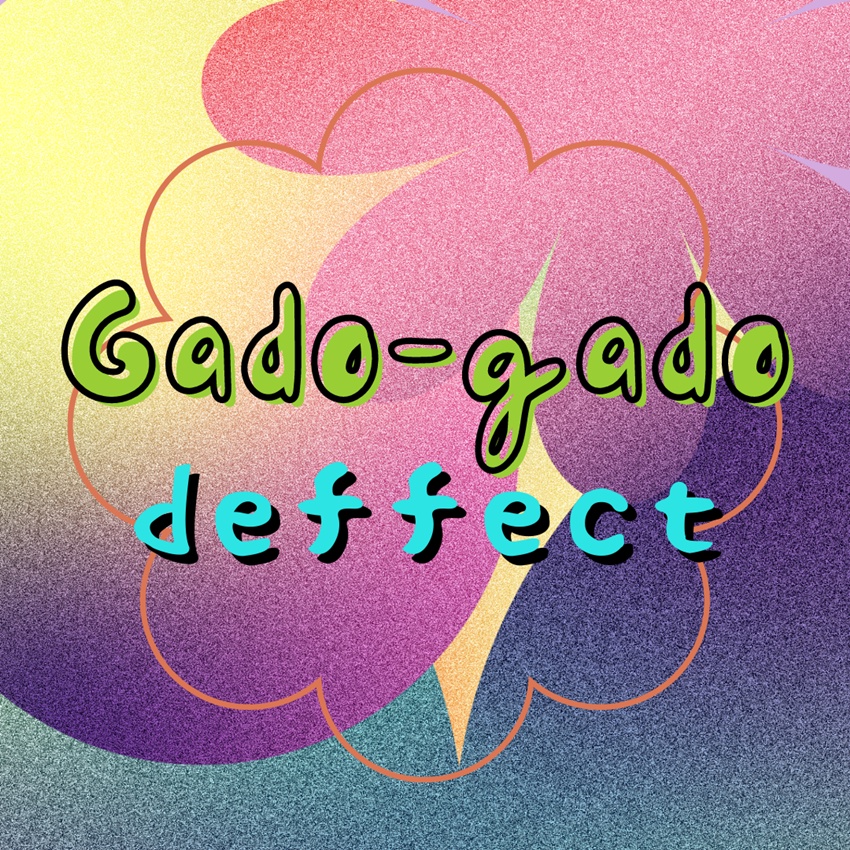 GADO-GADO | SMALL DEFFECT