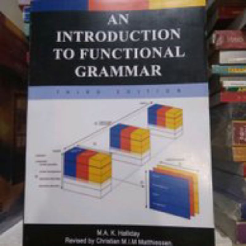 

AN INTRODUCTIONAL TO FUNCTIONAL GRAMMAR MAK Halliday