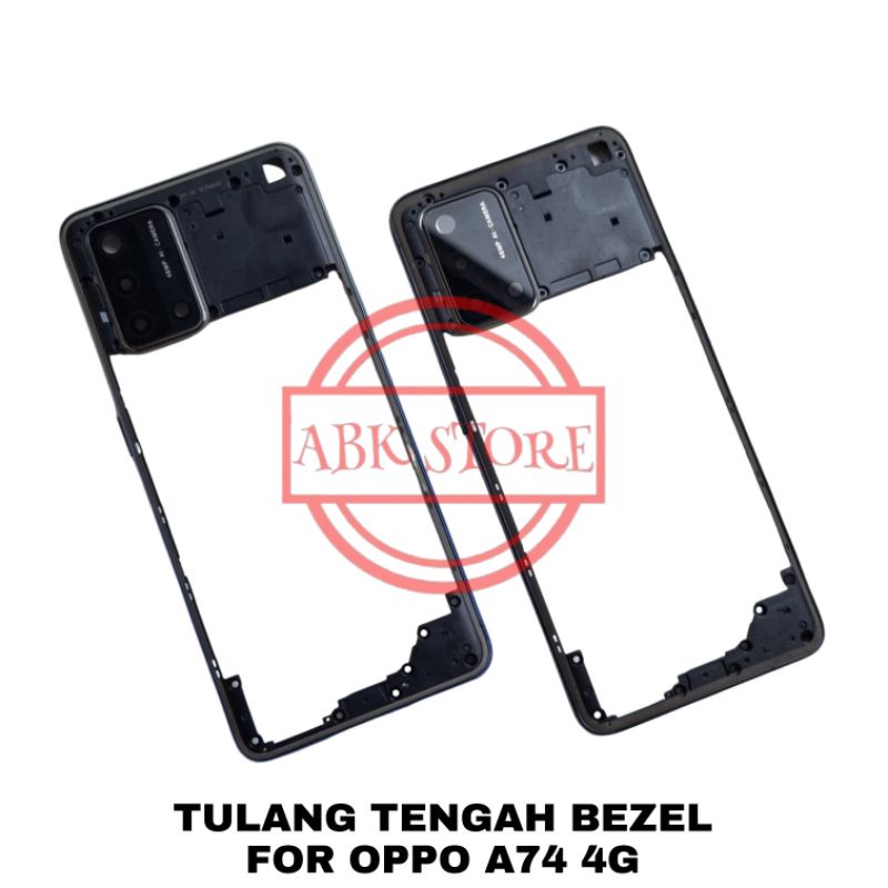 TULANG TENGAH BAZEL BEZEL - RANGKA TUTUP MESIN OPPO A74 4G CPH2219