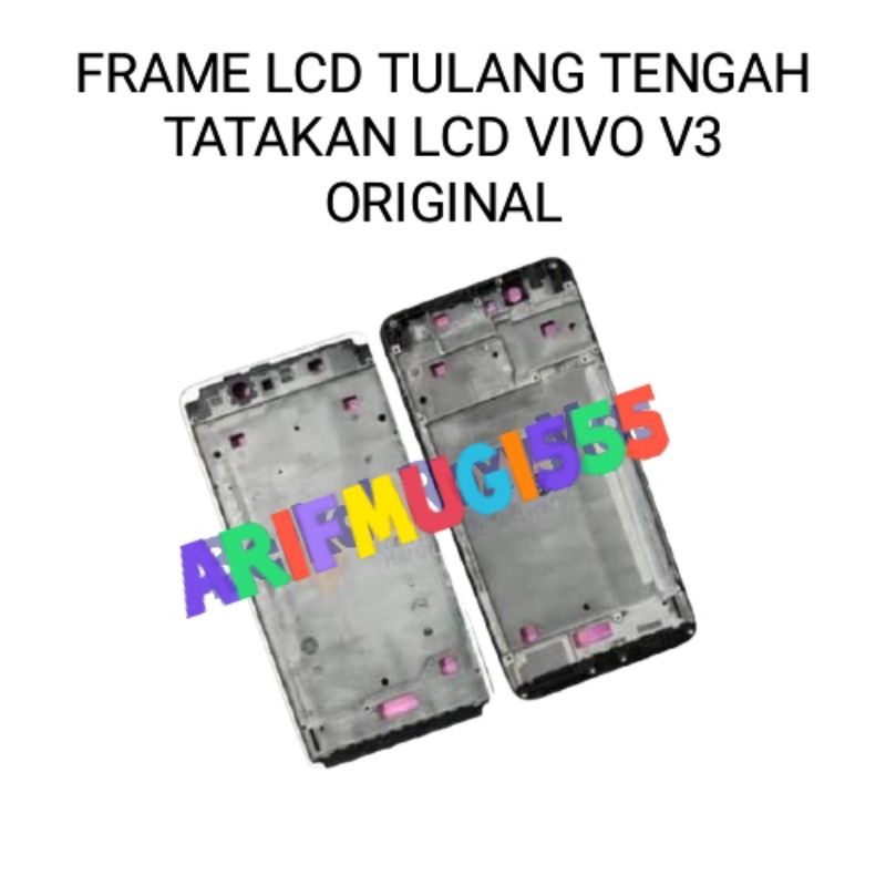 FRAME TULANG TENGAH LCD TATAKAN LCD BAZZEL BEZEL VIVO V3 ORIGINAL