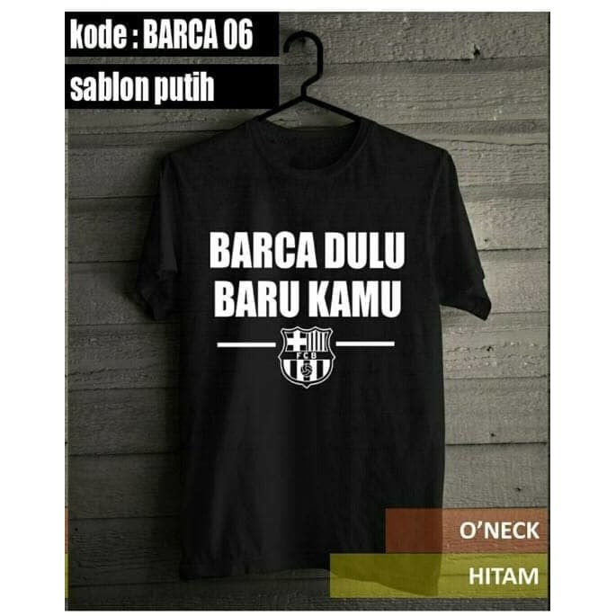 Kaos Tshirt Baju Combed 30S Distro BArcelona Barca Dulu Baru Kamu