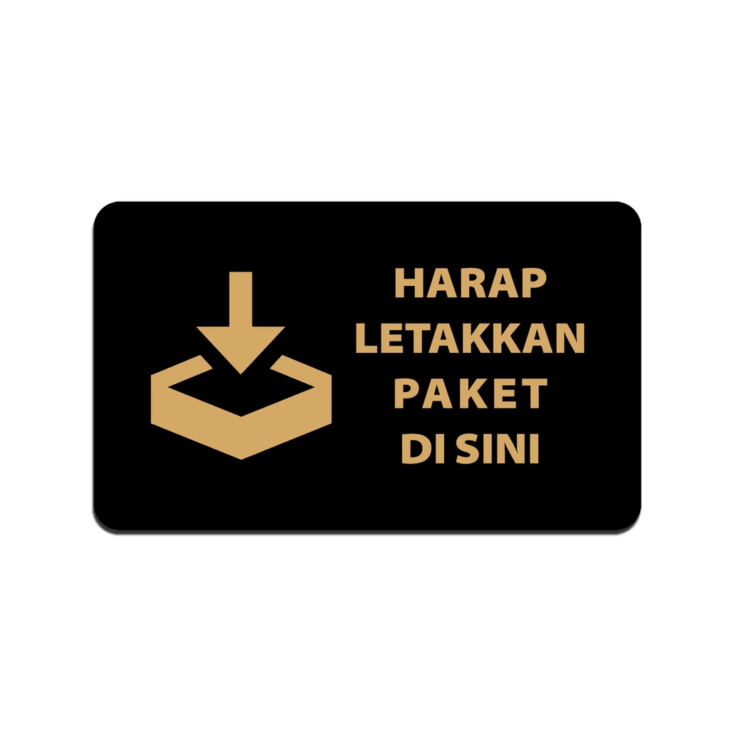 SIGN AKRILIK - HARAP LETAKKAN PAKET DI SINI - BAWAH - EMAS/HITAM 20x12