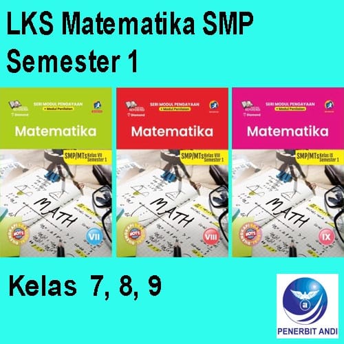 LKS MATEMATIKA SMP Kelas 7,8,9 Semester 1 - Seri Modul Penilaian Dan Pengayaan (KURIKULUM 2013)