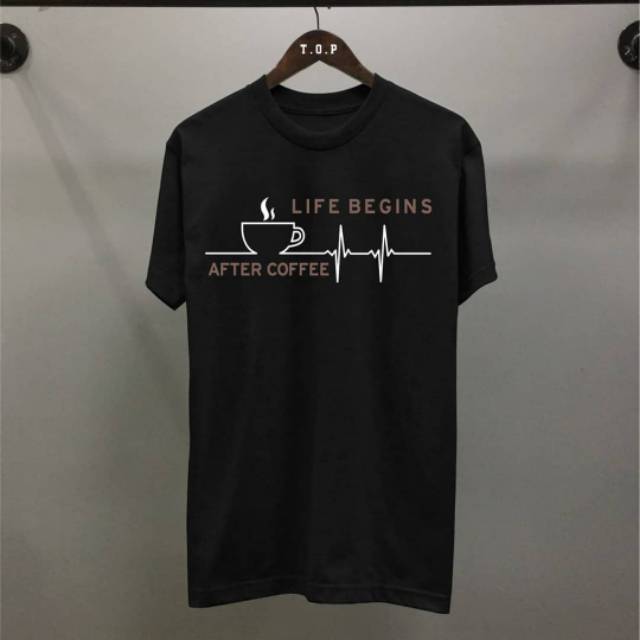 Kaos Sablon Custom Satuan Desain Life Begins After Coffee Kaos Sablon Custom Satuan Desain Life Begins After Coffee