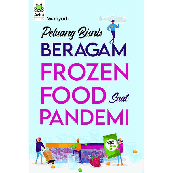 Buku Peluang Bisnis Beragam Frozen Food saat Pandemi/BUKU RESEP/PANDEMI