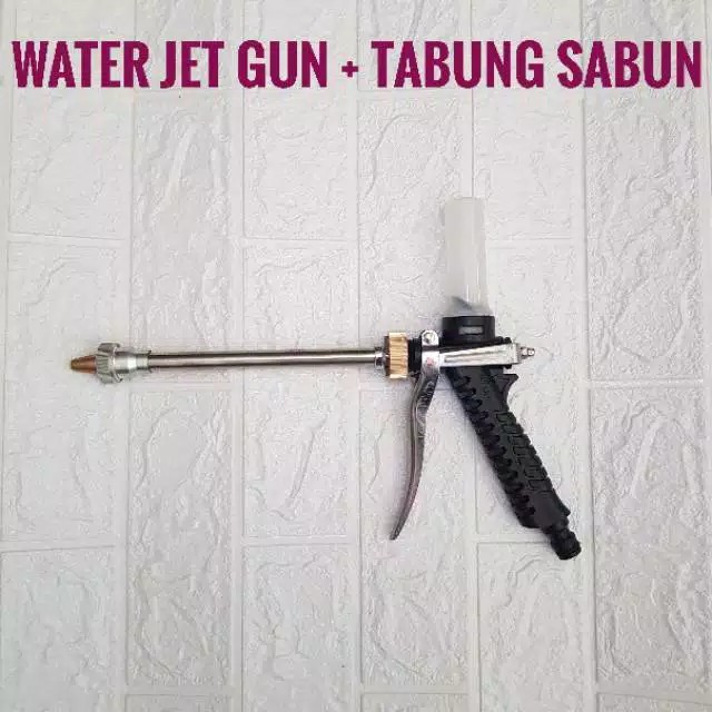 WATER JET GUN PLUS TEMPAT SABUN SEMPROTAN AIR CUCI MOTOR CUCI MOBIL CUCI AC WATER JET GUN METAL