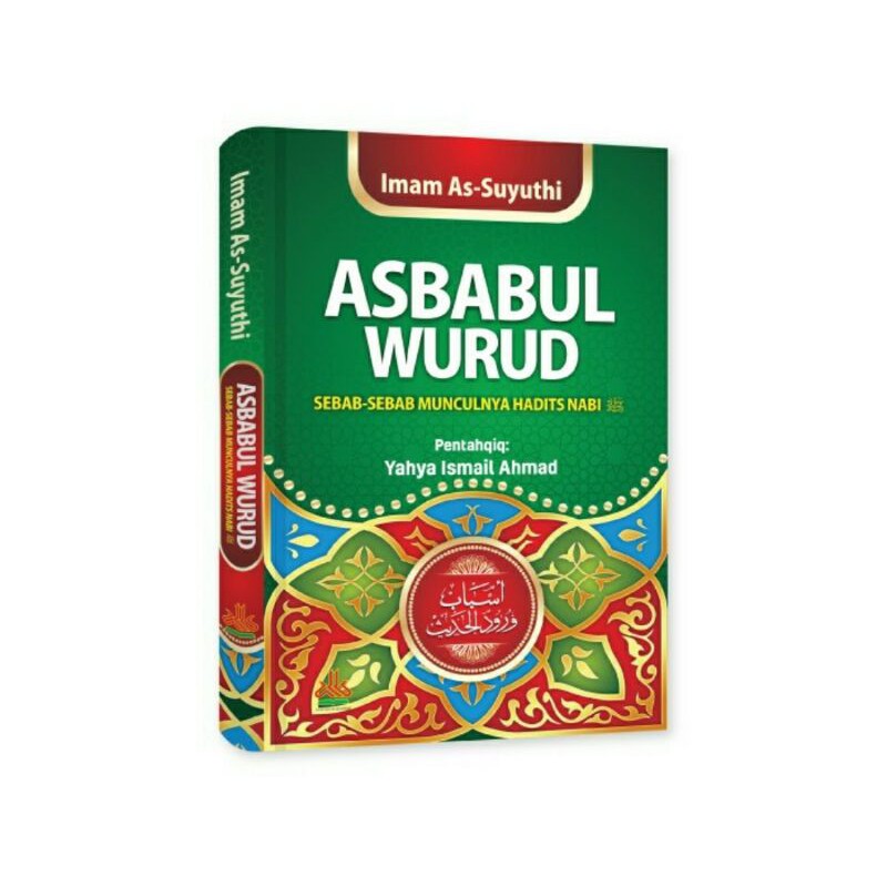 ASBABUL WURUD : sebab sebab munculnta hadits Nabi