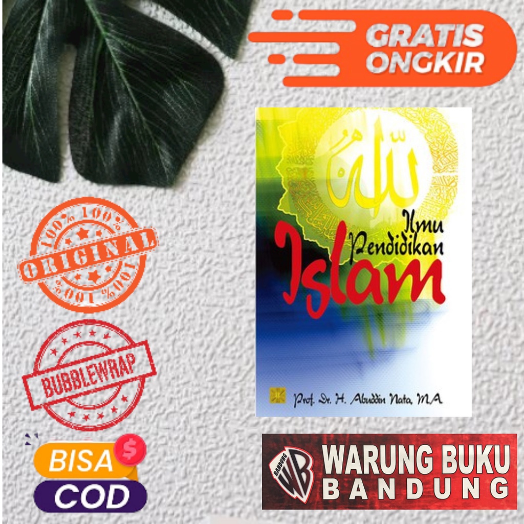 BUKU ILMU PENDIDIKAN ISLAM - Prof. DR. H. Abuddin Nata, MA.