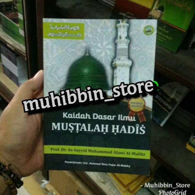 Kaidah Dasar Ilmu Mustalah Hadis - Terjemah Qowaidul Asasiyah Fi Mustholah Al-Hadits