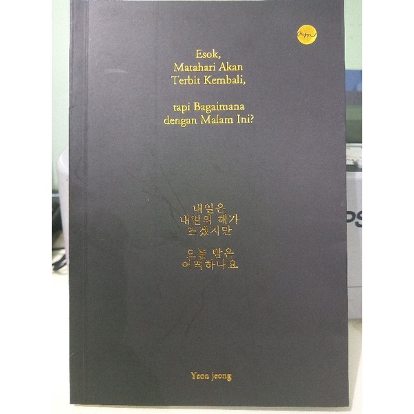 Buku ESOK, MATAHARI AKAN TERBIT KEMBALI, TAPI BAGAIMANA DENGAN MALAM INI?
