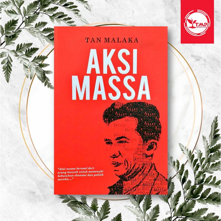 Tan Malaka: Aksi Massa Edisi 2018 - Tan Malaka