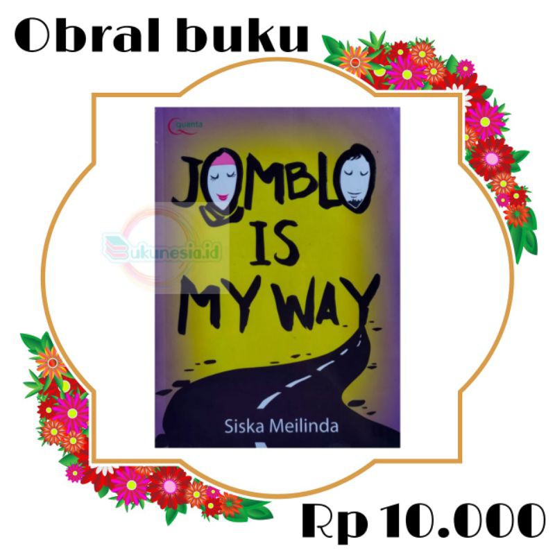 OBRAL BUKU NOVEL / BUKU FIKSI / NOVEL REMAJA / NOVEL ROMANSA #6C/D #14B-Jomblo is my way