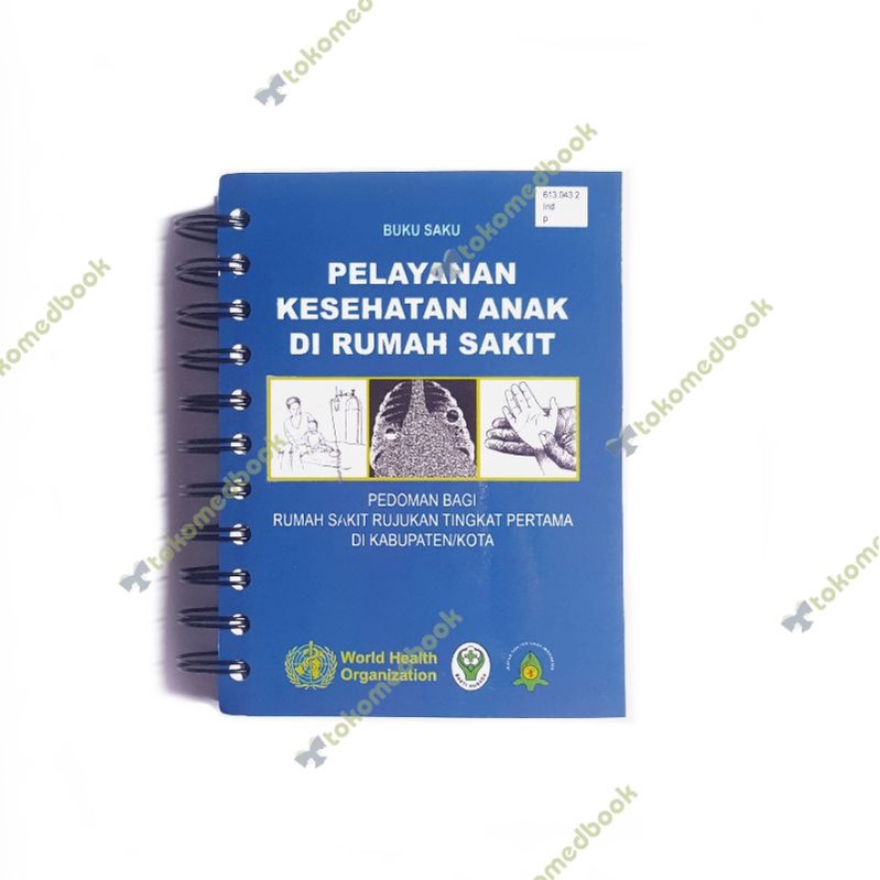 Buku Saku Kedokteran Pelayanan Kesehatan Anak di Rumah Sakit WHO Bahasa Indonesia
