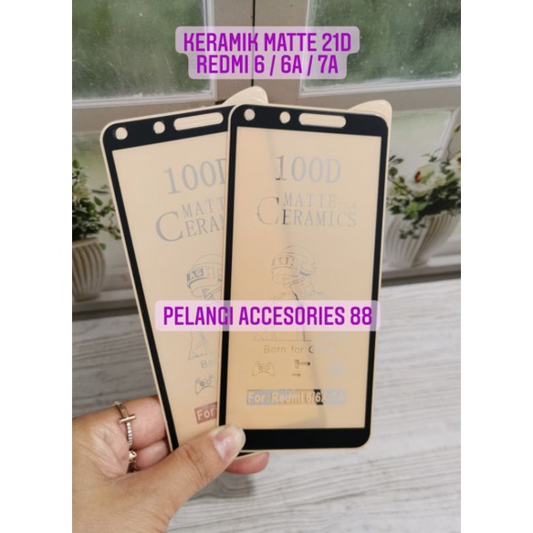 ANTIGORES REDMI 6 / 6A / 7A KERAMIK MATTE 21D ANTI GORES ANTI GLARE