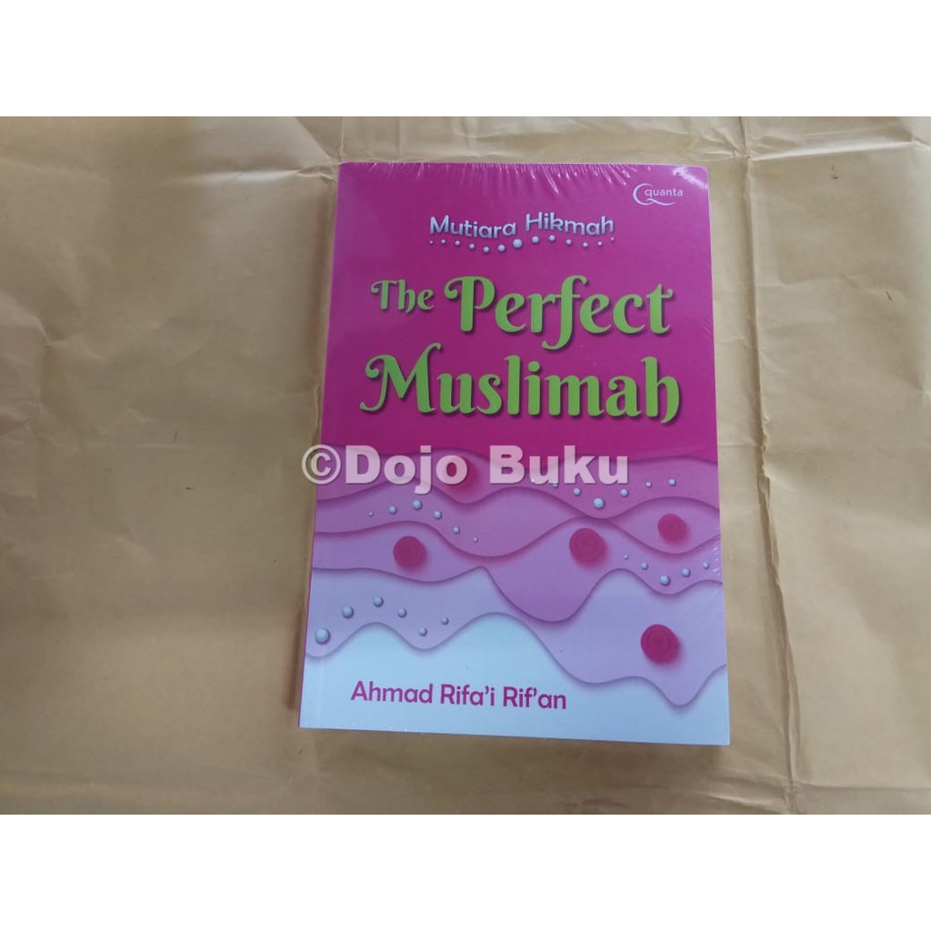 Mutiara Hikmah The Perfect Muslimah by Ahmad Rifai Rifan