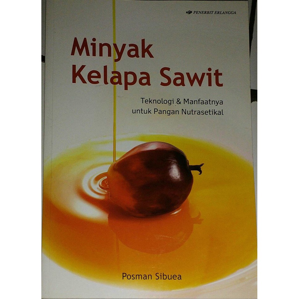 

MINYAK KELAPA SAWIT (TEKNOLOGI & MANFAAT NYA UTK PANGAN NUTRASETIKAL)