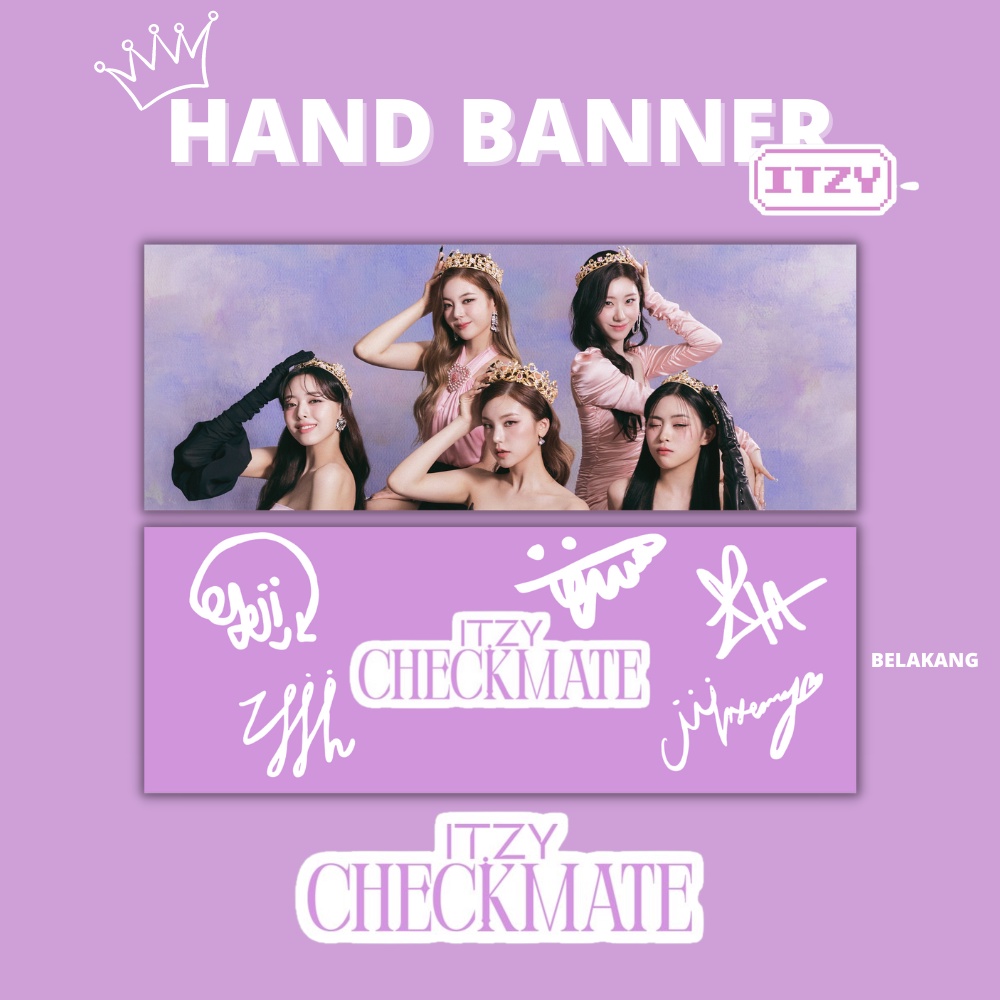 HAND BANNER ITZY CHECKMATE UNOFFICIAL READY STOCK