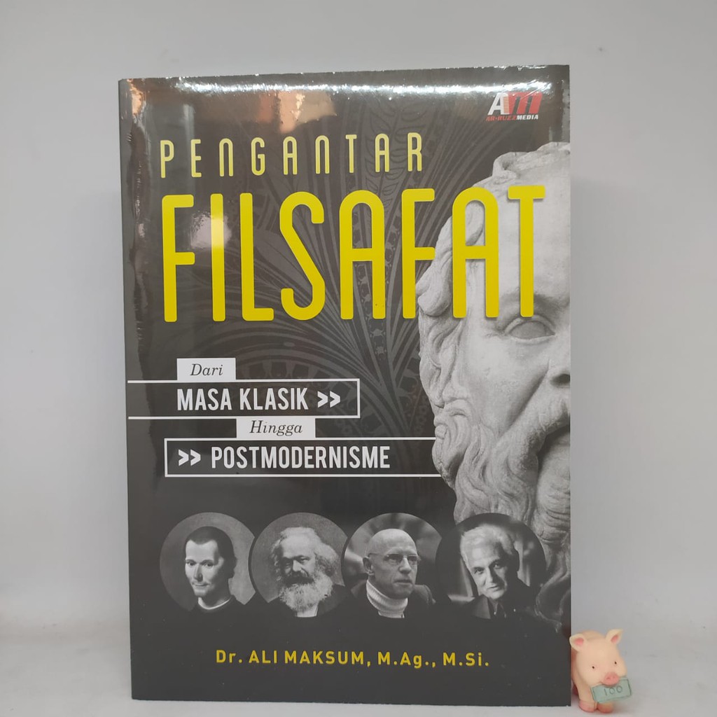 Pengantar Filsafat: dari Masa Klasik Hingga Post modernisme - Dr. Ali Maksum. M.Ag.M.Si