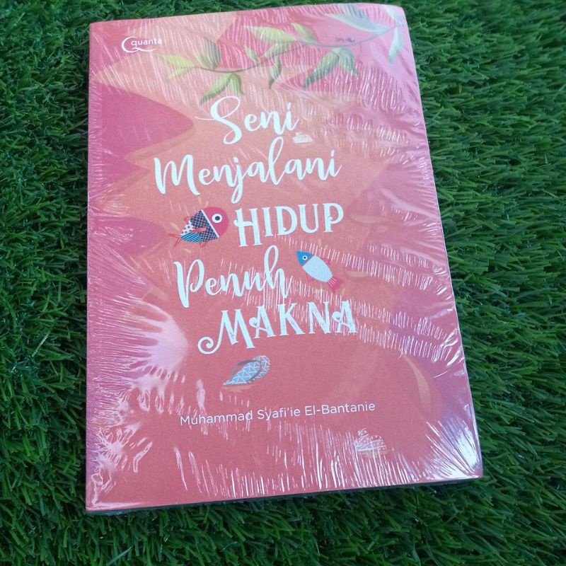 

BUKU SENI MENJALANI HIDUP PENUH MAKNA