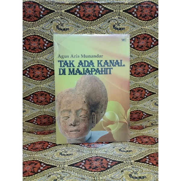 BUKU TAK ADA KANAL DI MAJAPAHIT-AGUS ARIS MUNANDAR