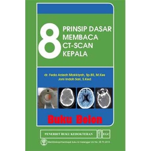Buku 8 Prinsip Dasar Membaca CT-Scan Kepala - Feda Anisah Makkiyah