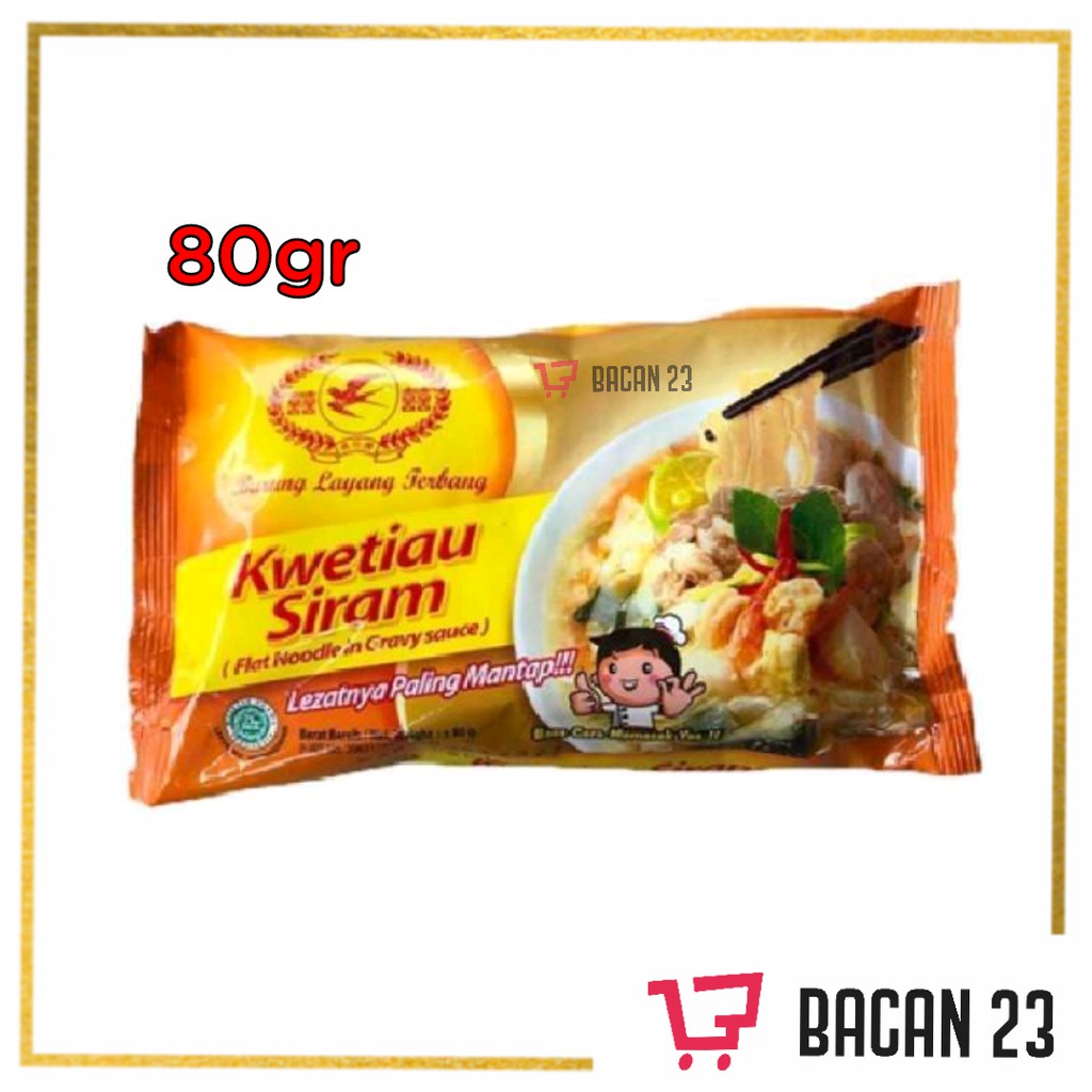 

Kwetiau Siram Cap Burung Terbang (80gr) / Mi Kwatiaw / Bacan23 - Bacan 23
