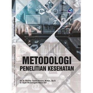 

Metodologi Penelitian Kesehatan - Dr. dr. Rizaldy Taslim Pinzon & dr. Dyah Wulaningsih Retno Edi