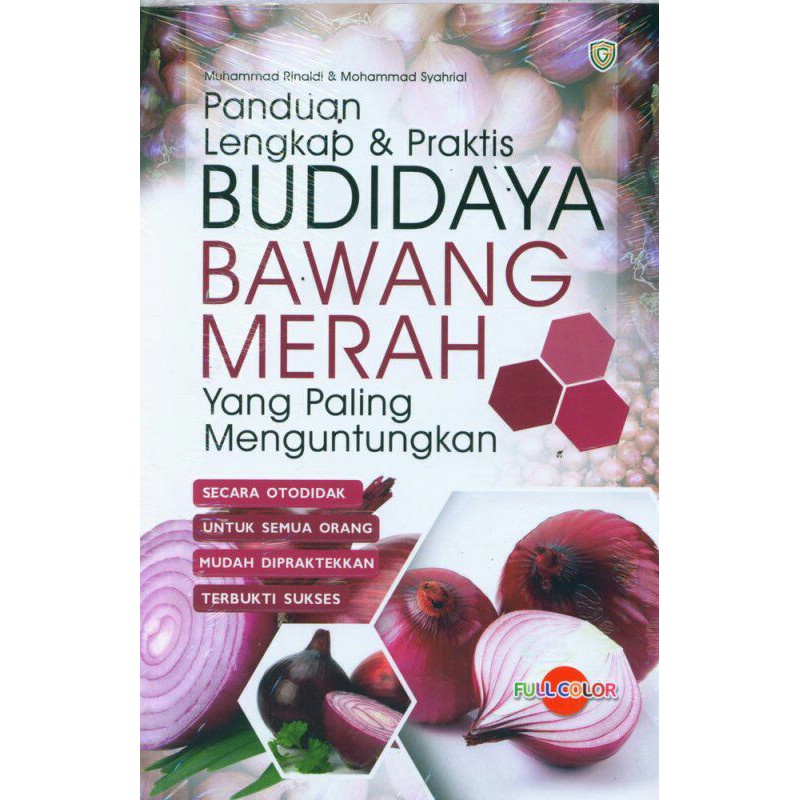 BUKU AGRIBISNIS PANDUAN LENGKAP DAN PRAKTIS BUDIDAYA BAWANG MERAH YANG PALING MENGUNTUNGKAN