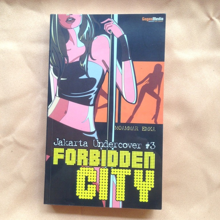 Jakarta Undercover 3 Forbidden City - Moammar Emka