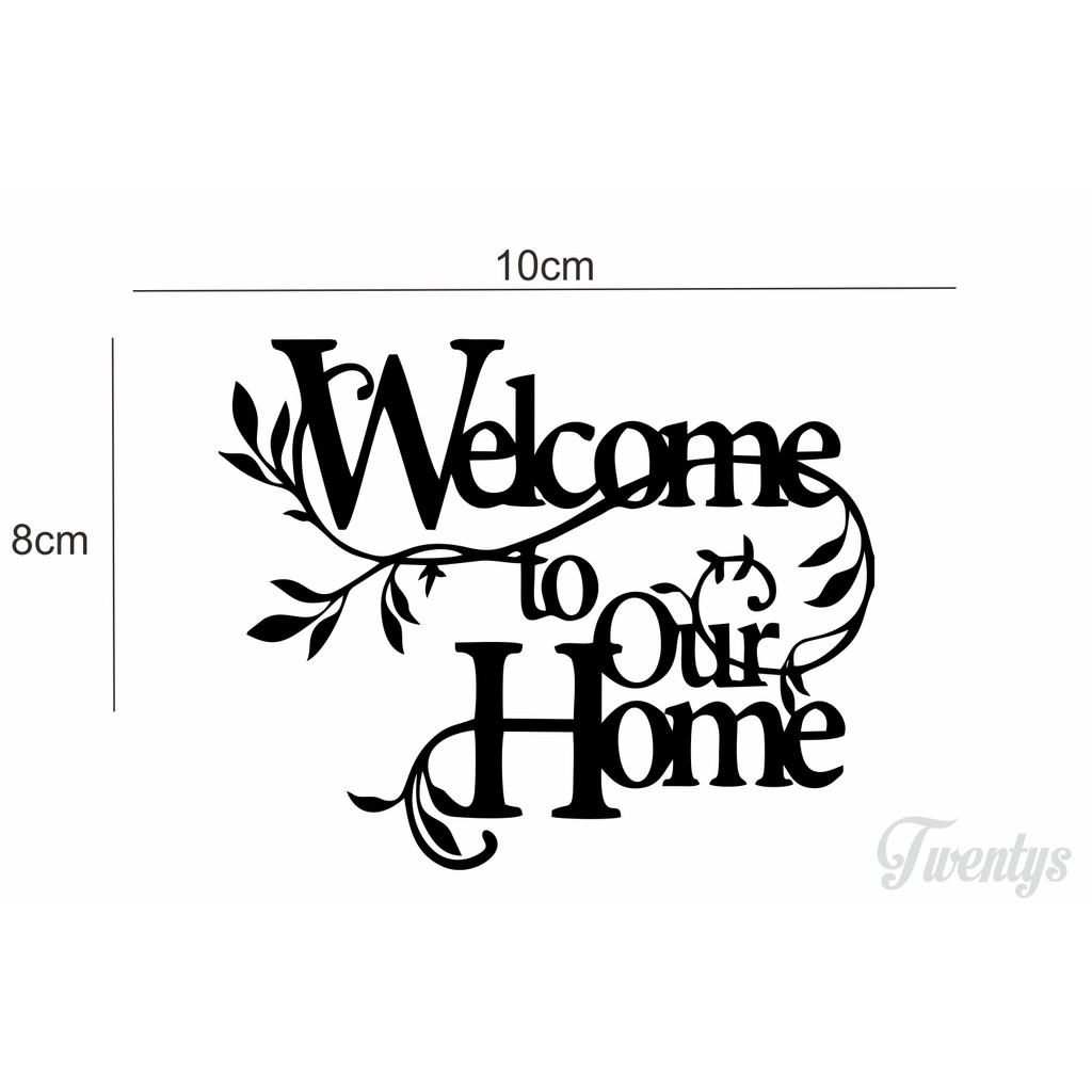CUTTING STICKER WELCOME TO OUR HOME UNTUK MOBIL MOTOR LAPTOP DLL