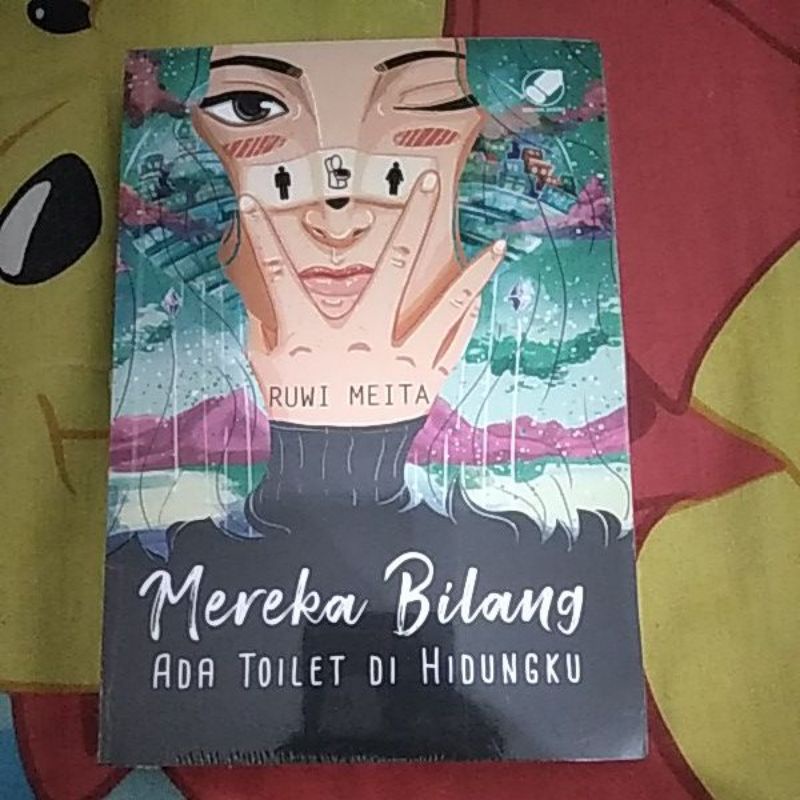 Mereka Bilang Ada Toilet Di Hidungku - Ruwi Meita (New)