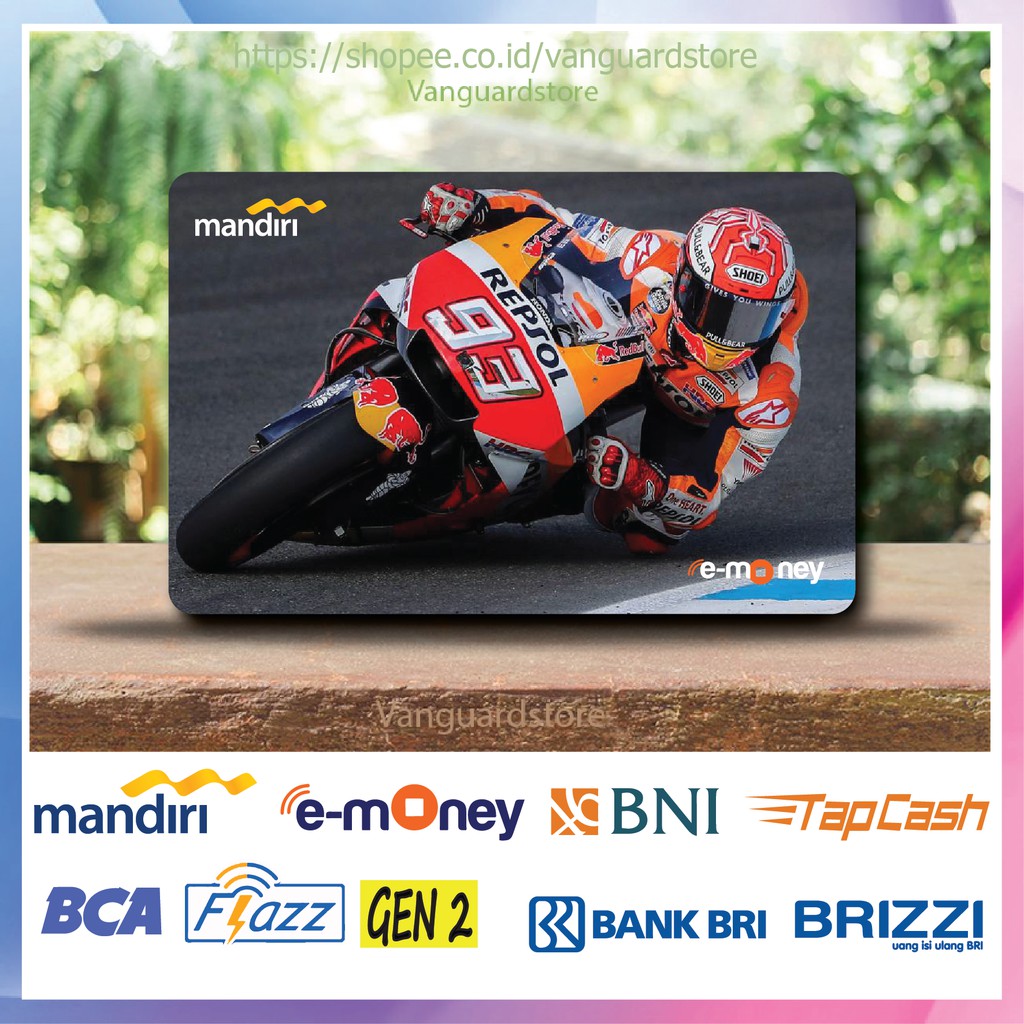 KARTU E MONEY E TOLL MOTOGP MARC MARQUEZ MOTOR 4 EMONEY MANDIRI FLAZZ BCA BNI TAPCASH BRIZZI BRI